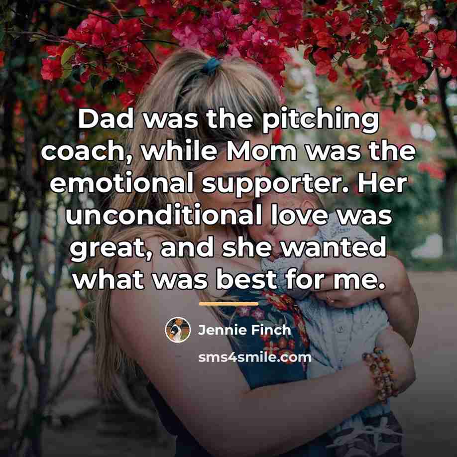 “Dad was the pitching coach, while Mom was the emotional…” quote by Jennie Finch