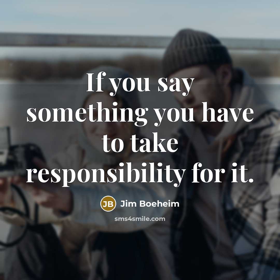 “If you say something you have to take responsibility for…” quote by Jim Boeheim