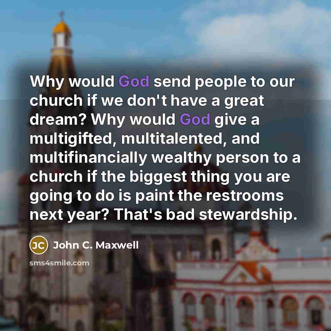 “Why would God send people to our church if we…” quote by John C. Maxwell