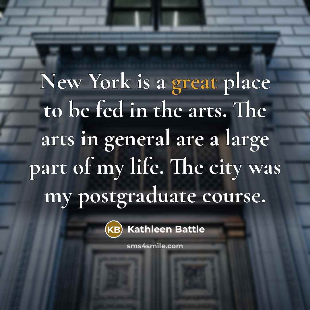 “New York is a great place to be fed in…” quote by Kathleen Battle