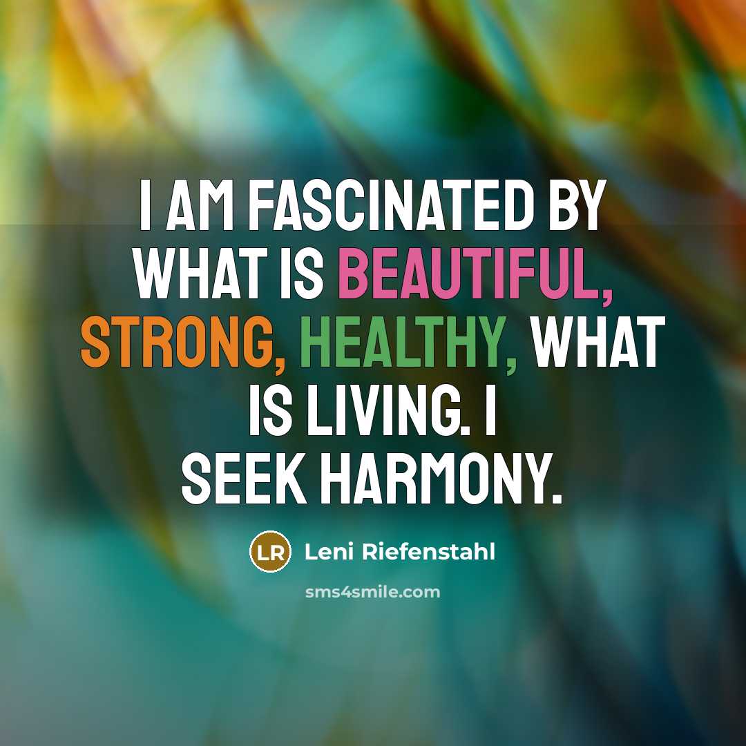 “I am fascinated by what is beautiful, strong, healthy, what…” quote by Leni Riefenstahl
