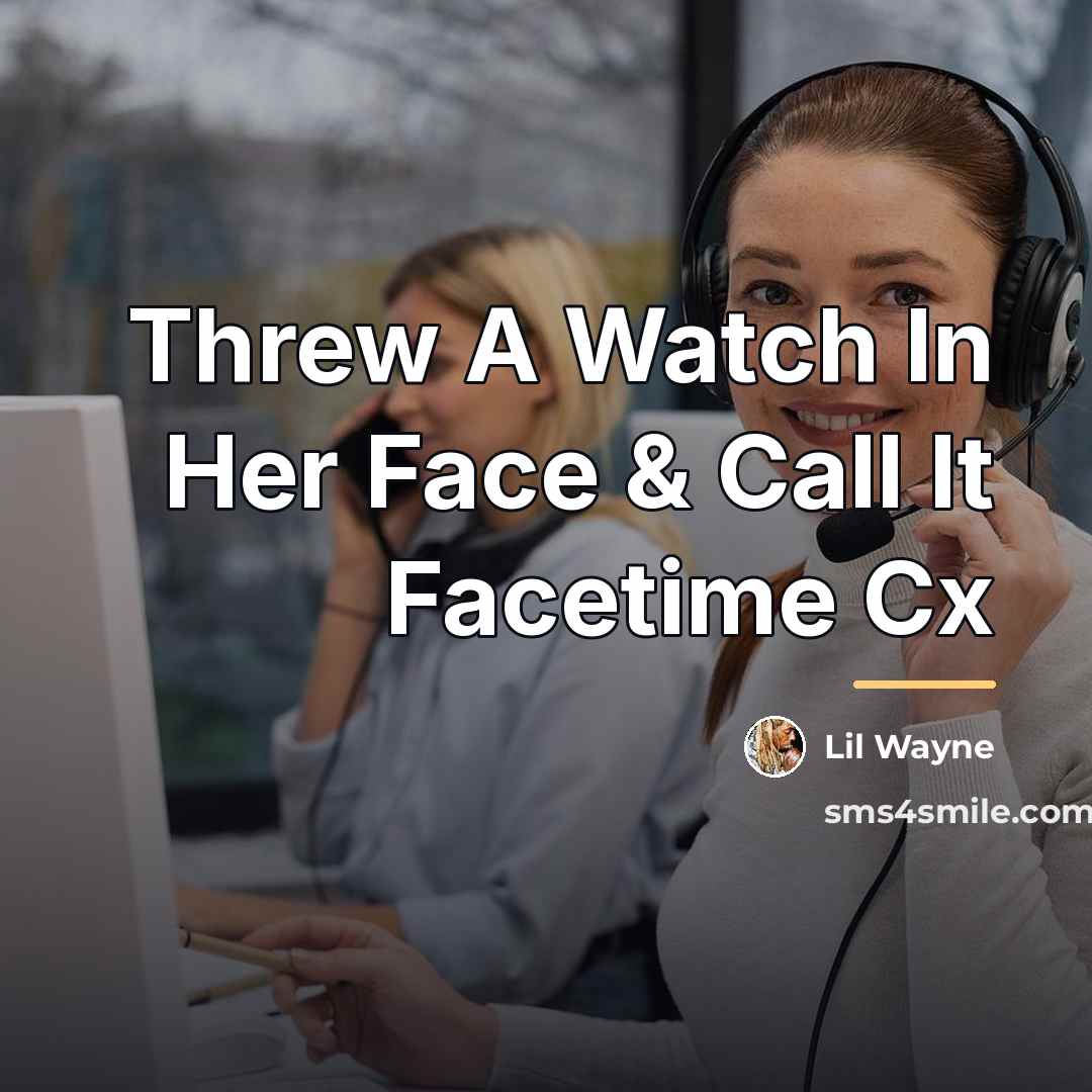 “Threw A Watch In Her Face & Call It Facetime…” quote by Lil Wayne