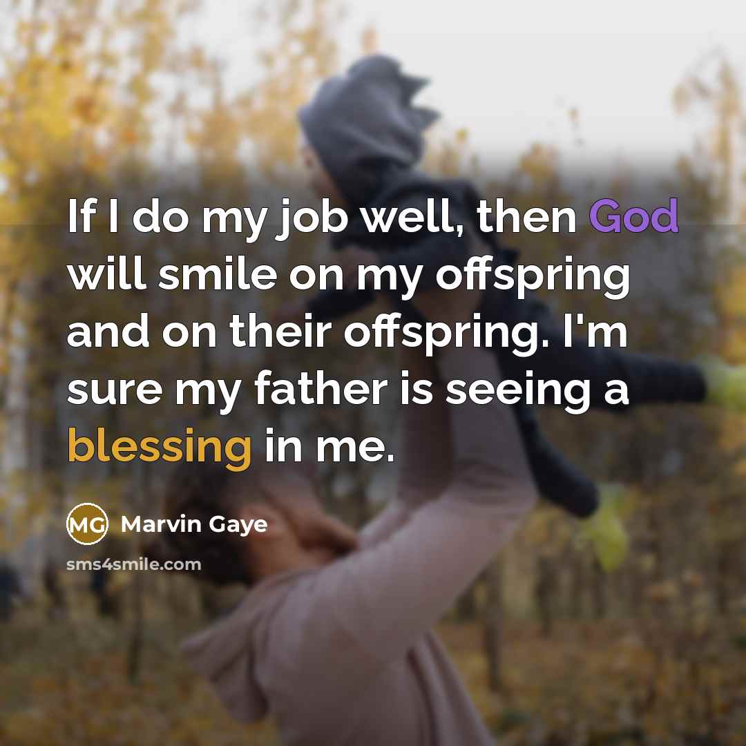 “If I do my job well, then God will smile…” quote by Marvin Gaye