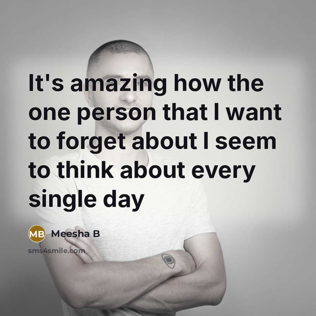 “It's amazing how the one person that I want to…” quote by Meesha B
