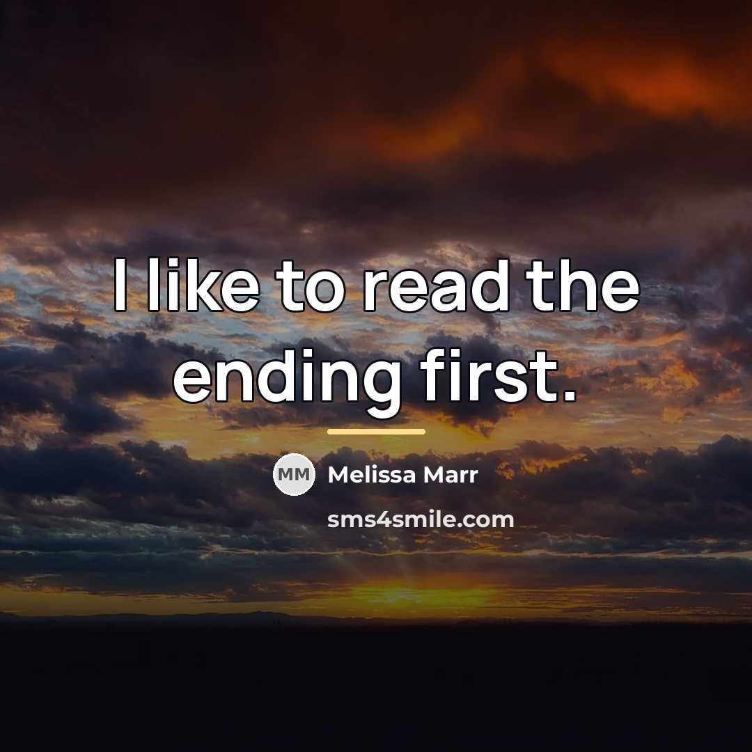 “I like to read the ending first.…” quote by Melissa Marr