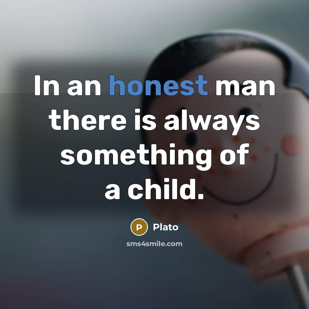 “In an honest man there is always something of a…” quote by Plato