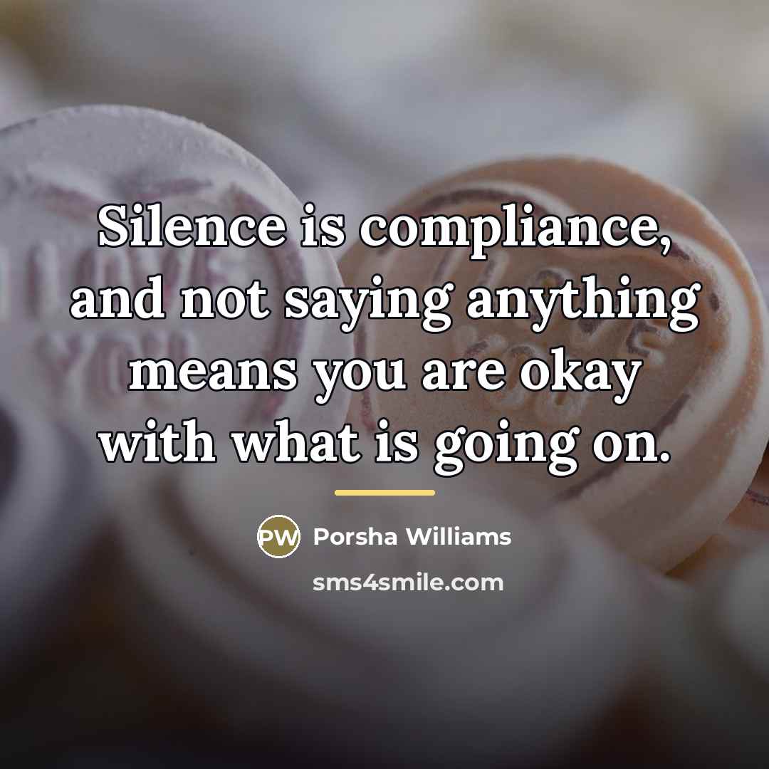 “Silence is compliance, and not saying anything means you are…” quote by Porsha Williams
