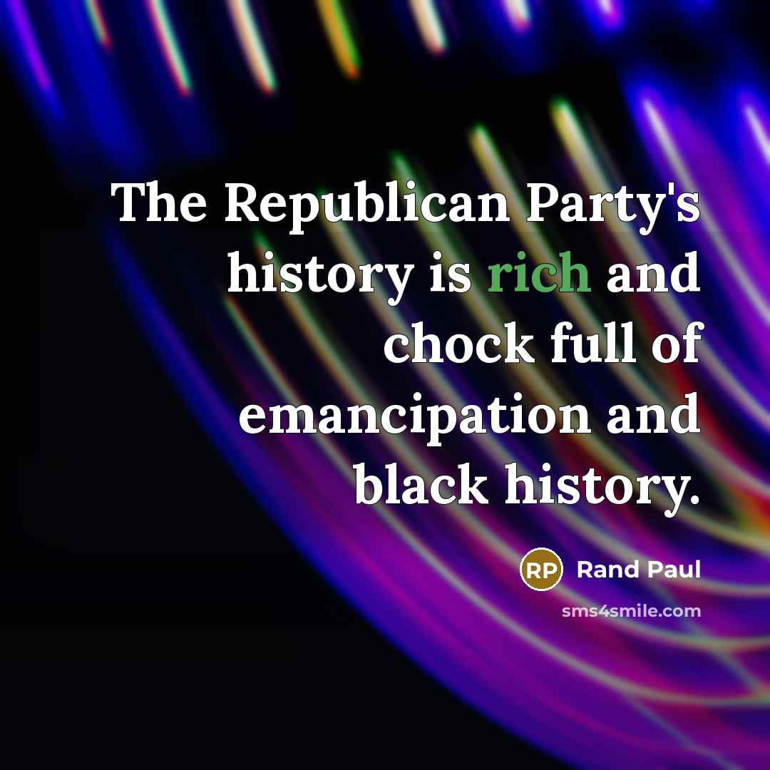 “The Republican Party's history is rich and chock full of…” quote by Rand Paul