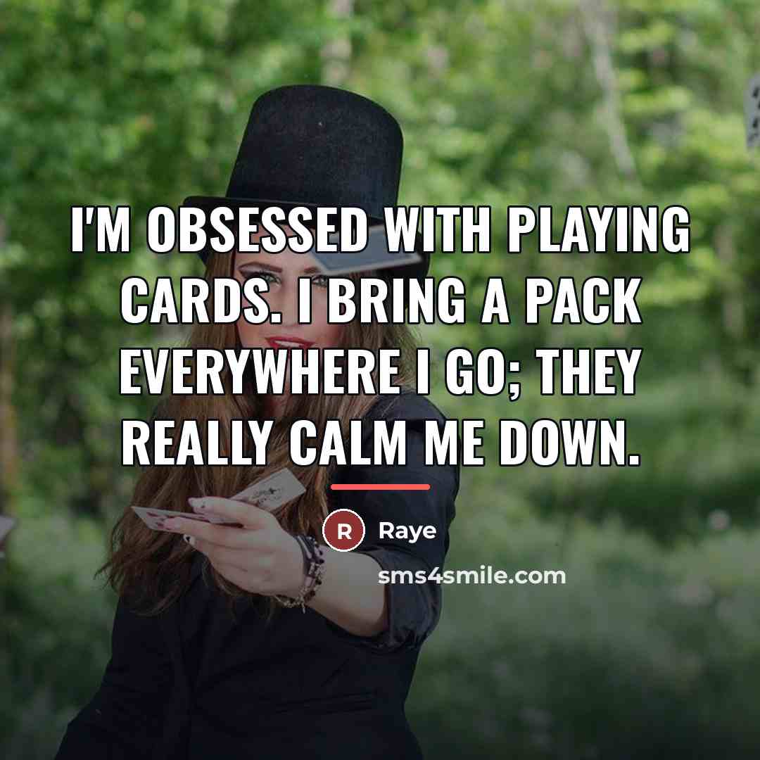 “I'm obsessed with playing cards. I bring a pack everywhere…” quote by Raye