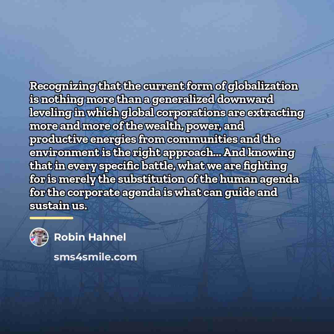“Recognizing that the current form of globalization is nothing more…” quote by Robin Hahnel