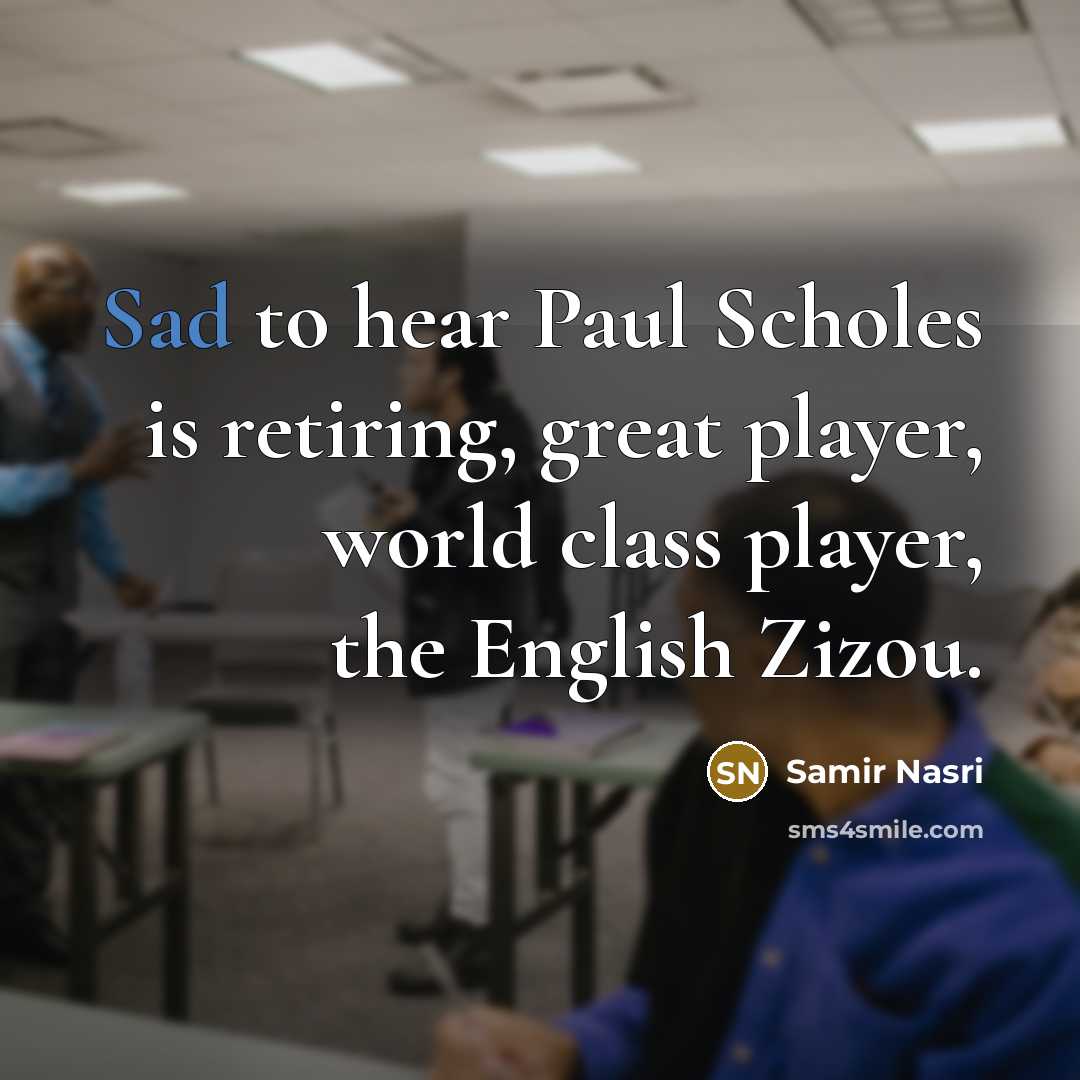 “Sad to hear Paul Scholes is retiring, great player, world…” quote by Samir Nasri