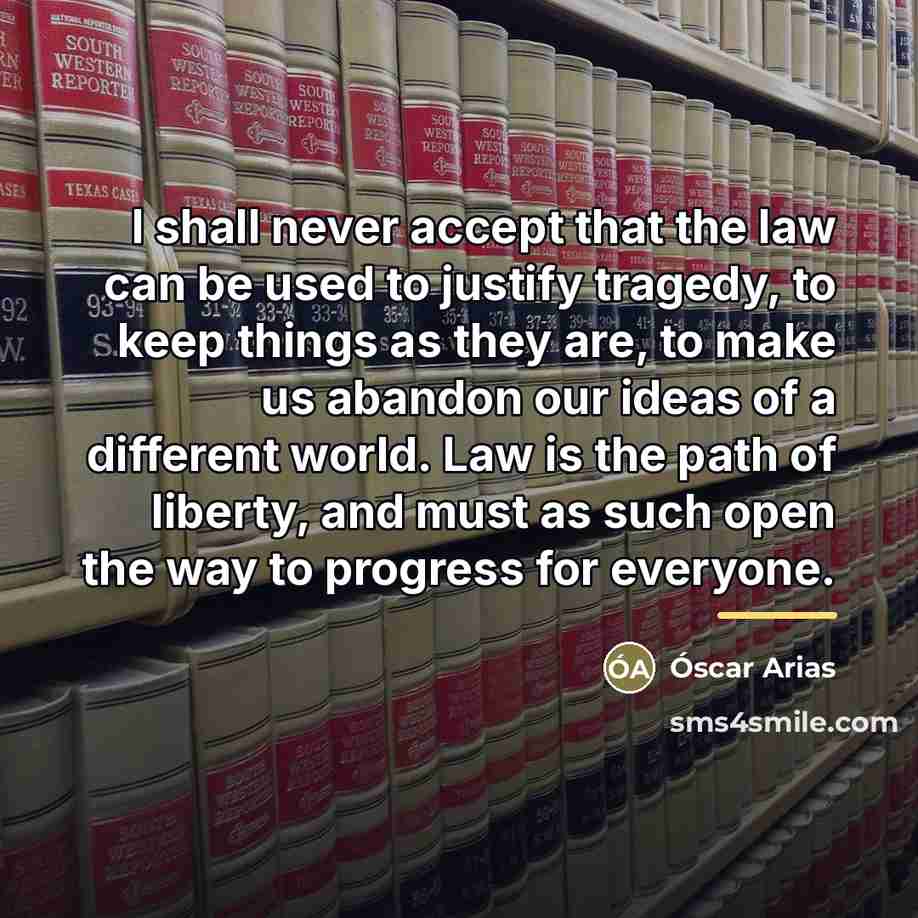 “I shall never accept that the law can be used…” quote by Óscar Arias
