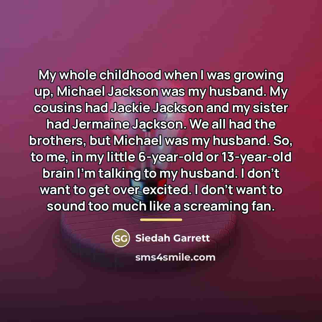 “My whole childhood when I was growing up, Michael Jackson…” quote by Siedah Garrett