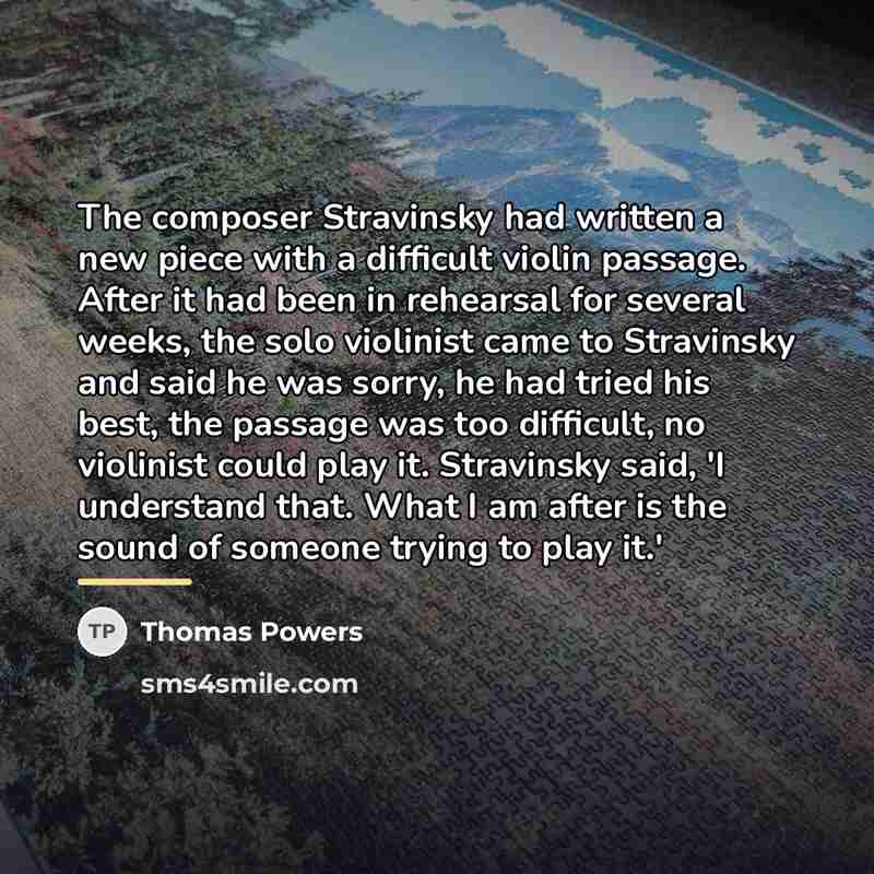 “The composer Stravinsky had written a new piece with a…” quote by Thomas Powers