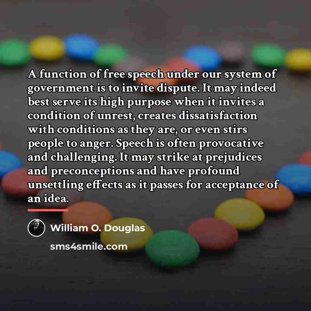 “A function of free speech under our system of government…” quote by William O. Douglas