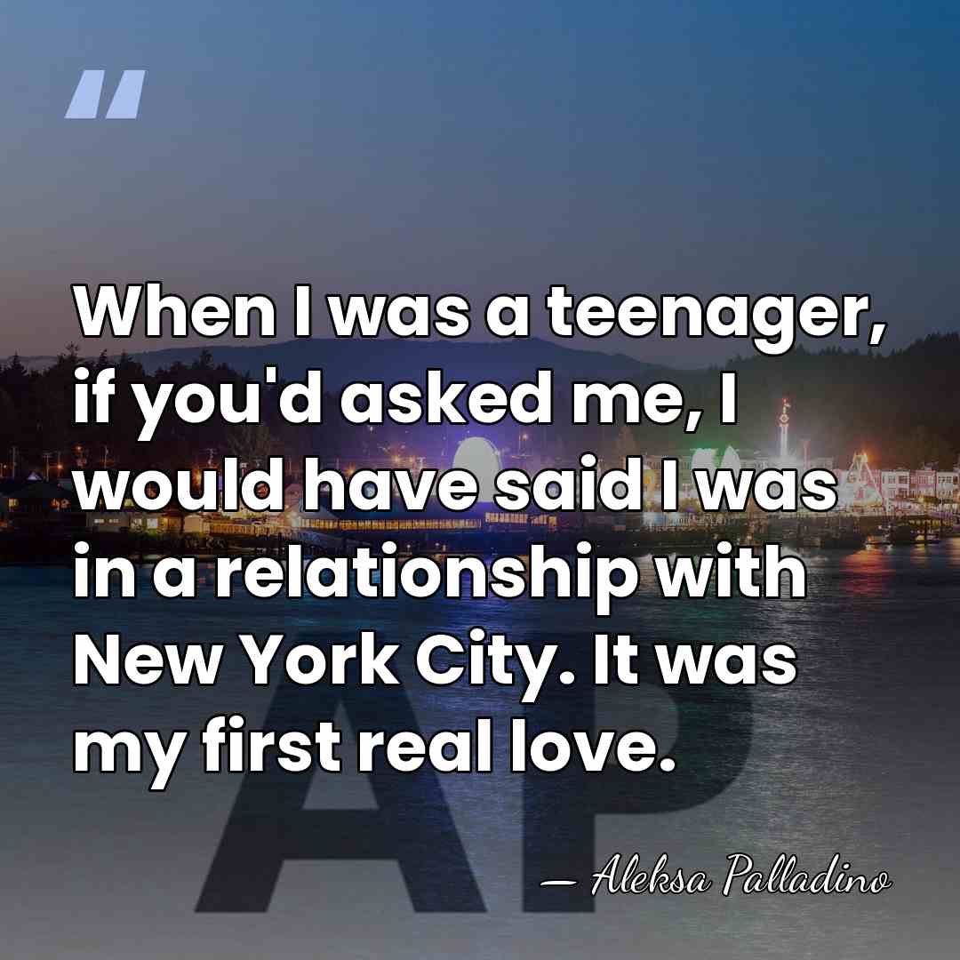 When I was a teenager, if you'd asked me, I would have&hellip; - Aleksa Palladino