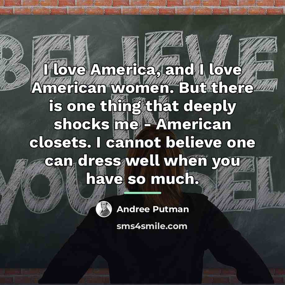 “I love America, and I love American women. But there…” quote by Andree Putman