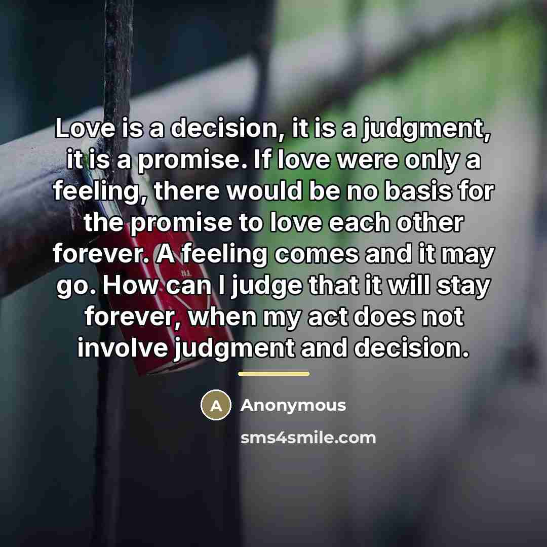 “Love is a decision, it is a judgment, it is…” quote by Anonymous