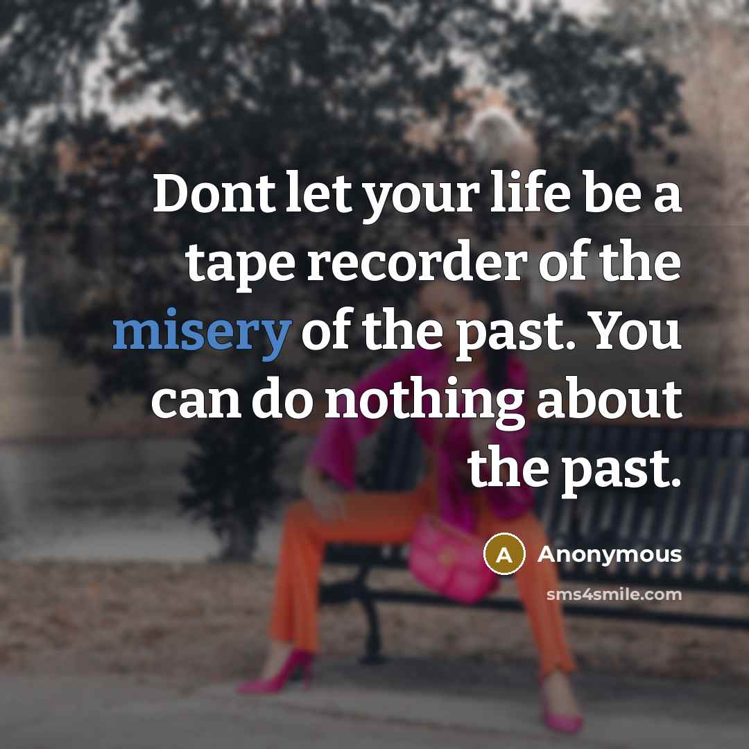 “Dont let your life be a tape recorder of the…” quote by Anonymous