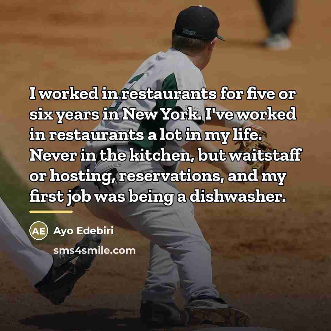 “I worked in restaurants for five or six years in…” quote by Ayo Edebiri