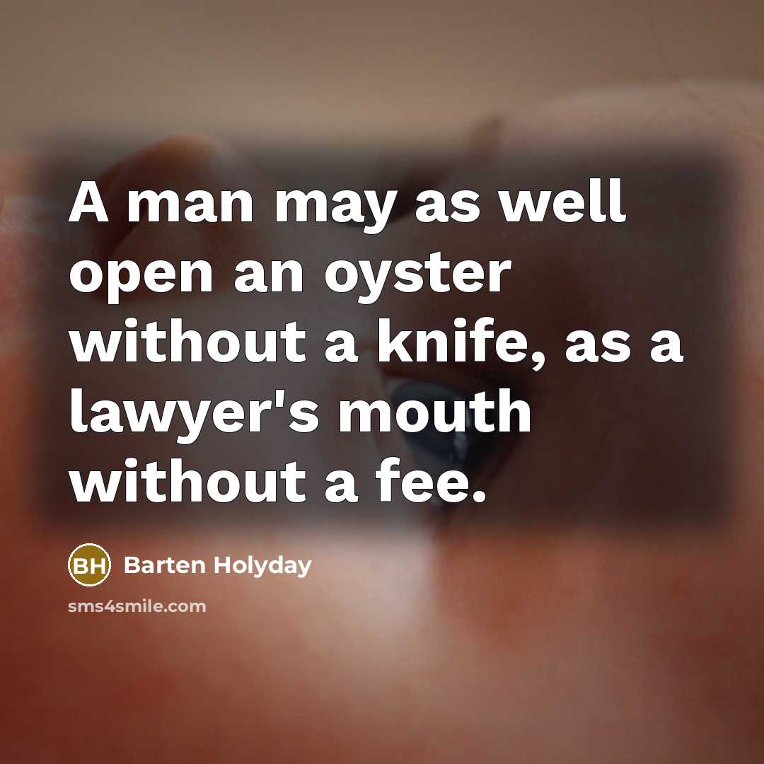 “A man may as well open an oyster without a…” quote by Barten Holyday