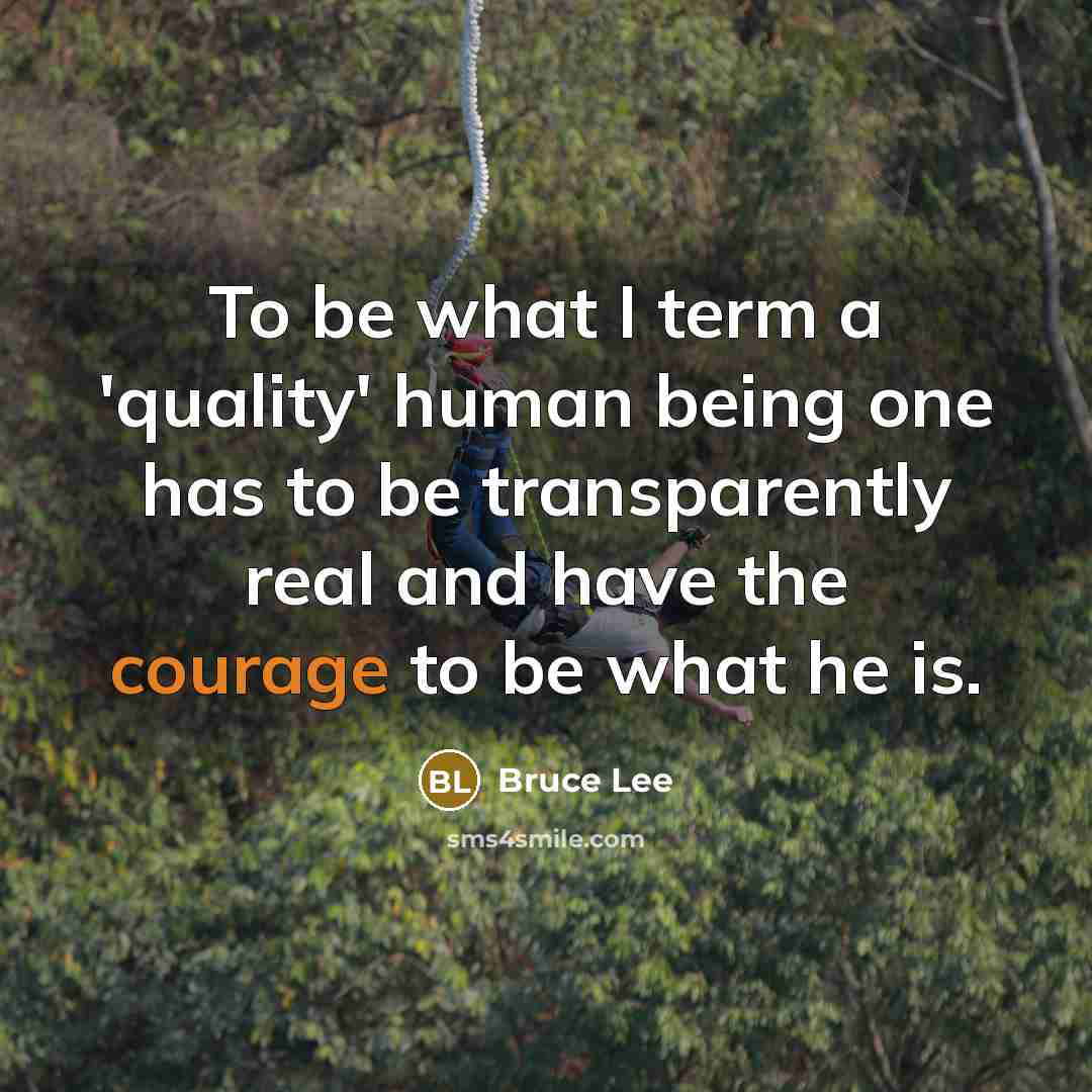 “To be what I term a 'quality' human being one…” quote by Bruce Lee