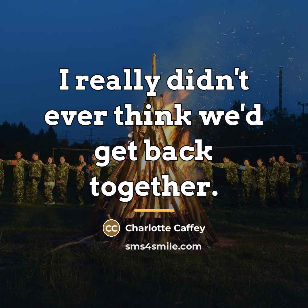 “I really didn't ever think we'd get back together.…” quote by Charlotte Caffey