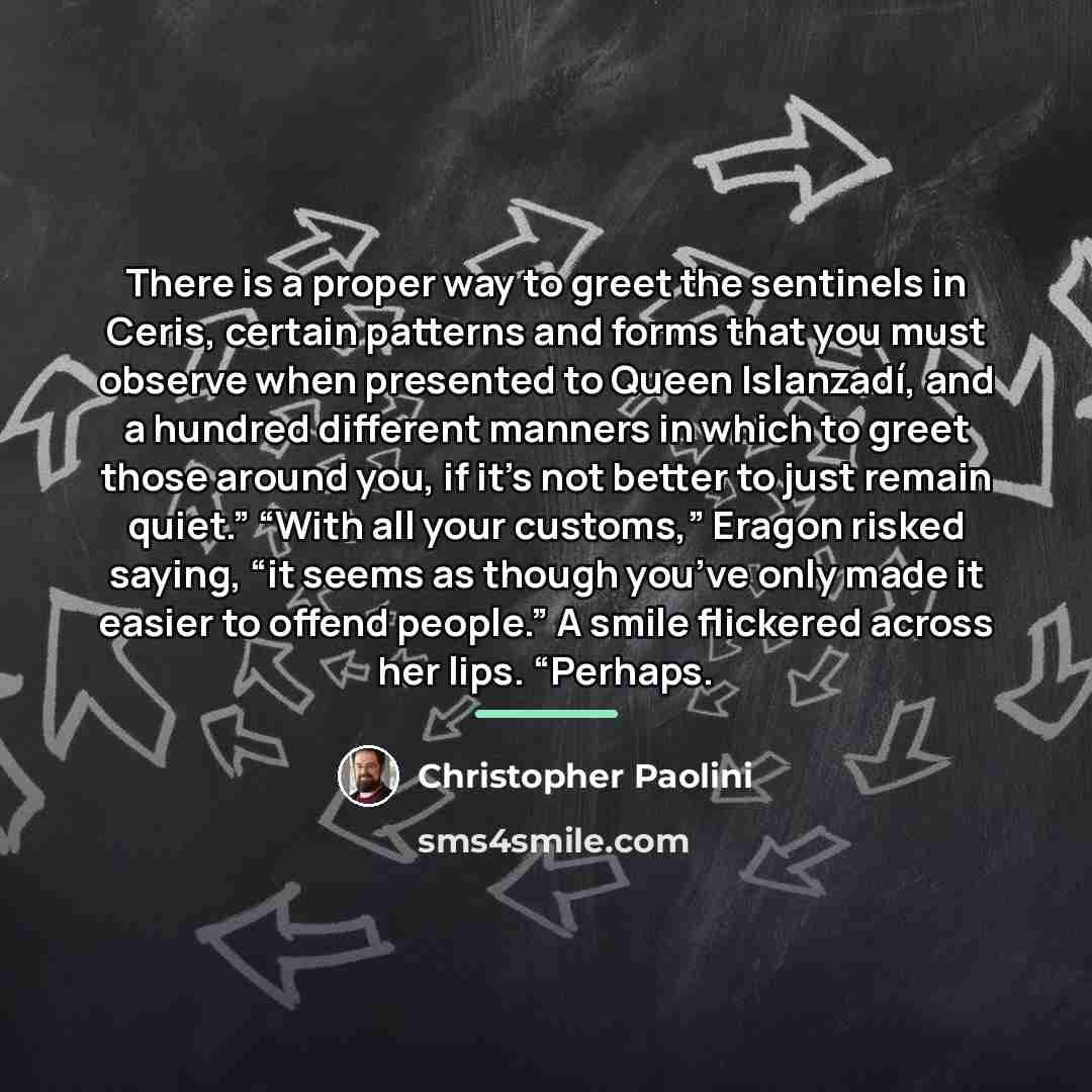 “There is a proper way to greet the sentinels in…” quote by Christopher Paolini