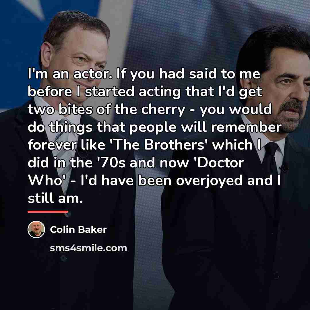 “I'm an actor. If you had said to me before…” quote by Colin Baker