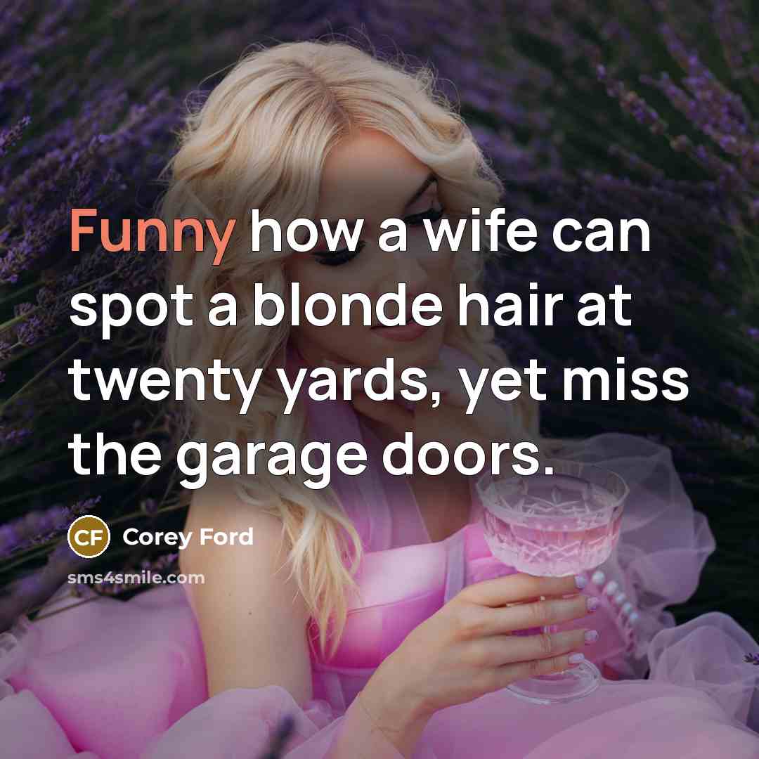 “Funny how a wife can spot a blonde hair at…” quote by Corey Ford