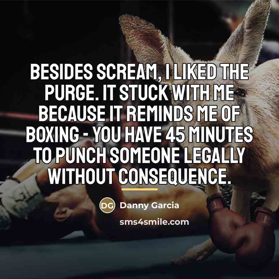 “Besides Scream, I liked The Purge. It stuck with me…” quote by Danny Garcia