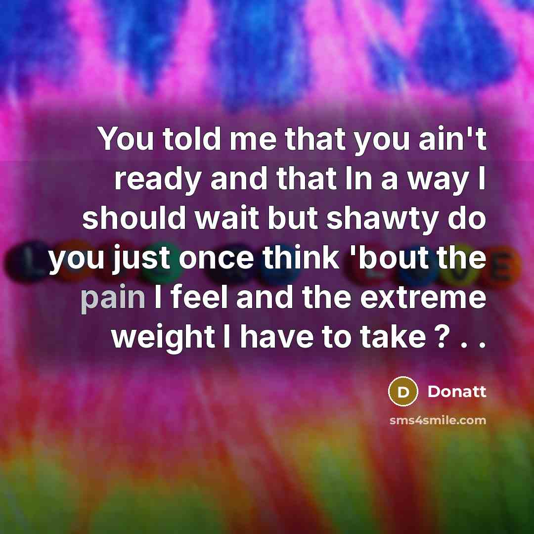 “You told me that you ain't ready and that In…” quote by Donatt