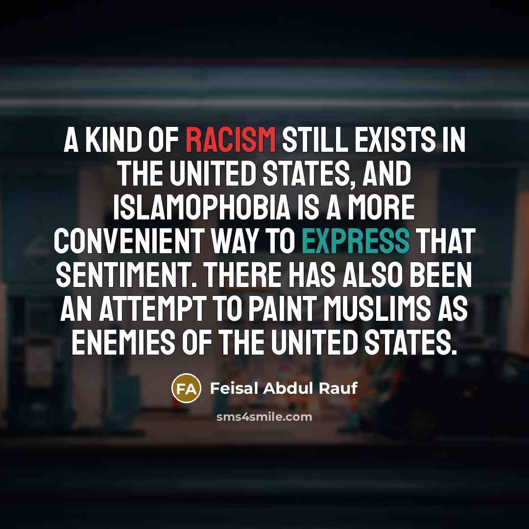 “A kind of racism still exists in the United States,…” quote by Feisal Abdul Rauf