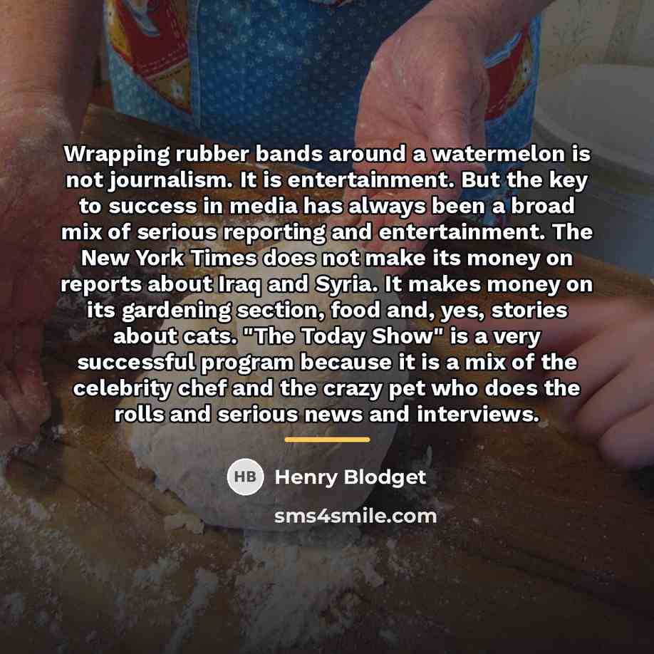 “Wrapping rubber bands around a watermelon is not journalism. It…” quote by Henry Blodget