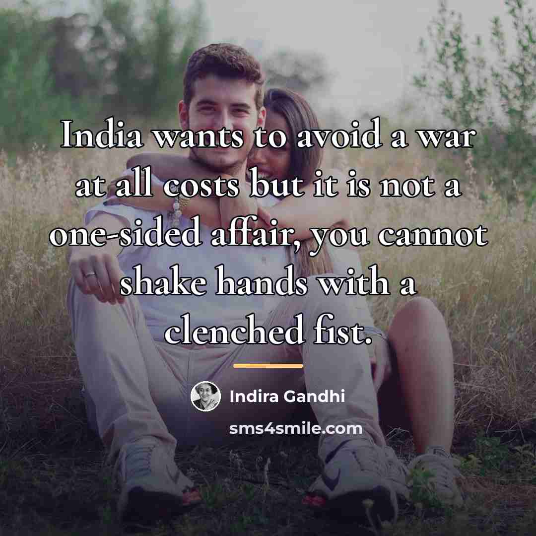 “India wants to avoid a war at all costs but…” quote by Indira Gandhi