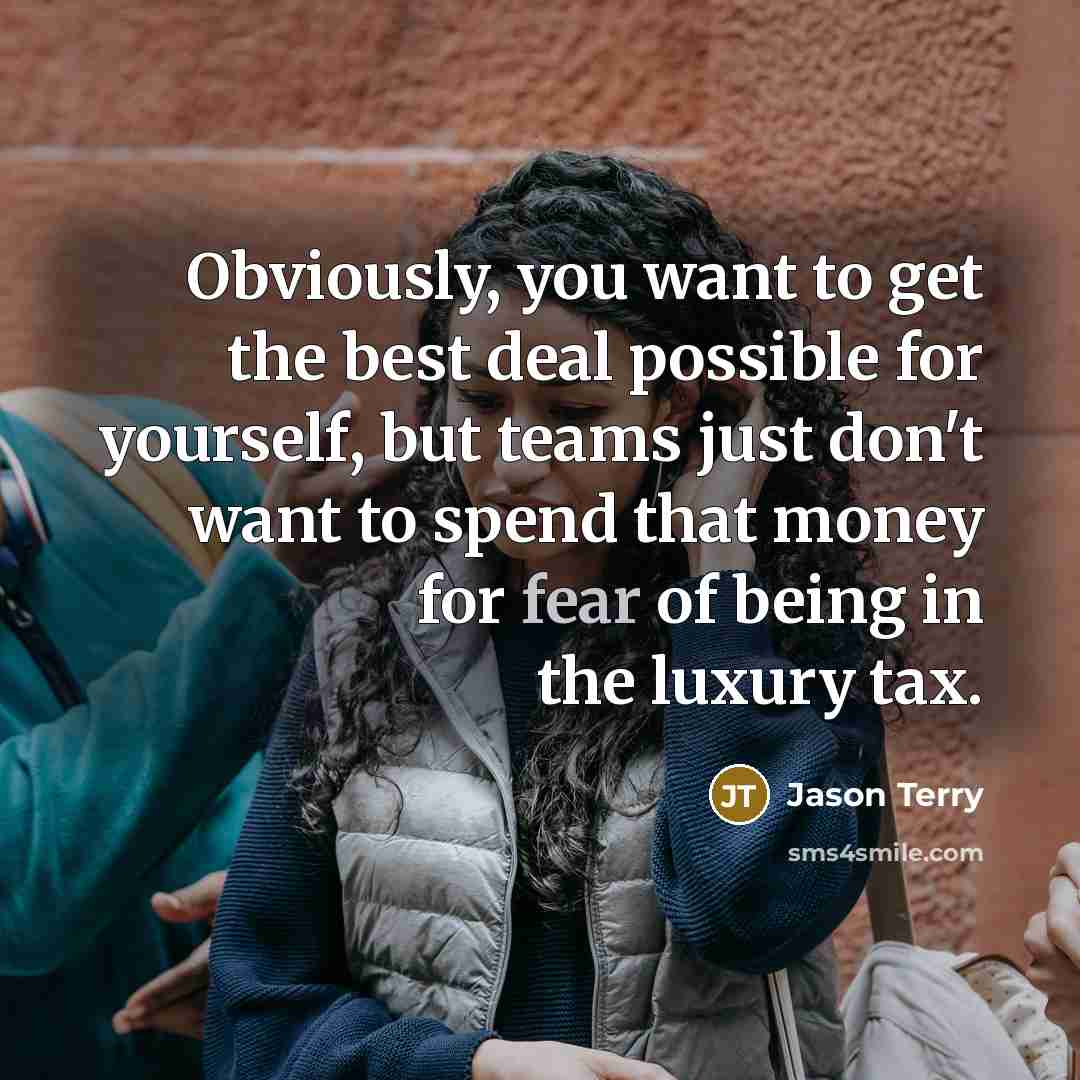 “Obviously, you want to get the best deal possible for…” quote by Jason Terry