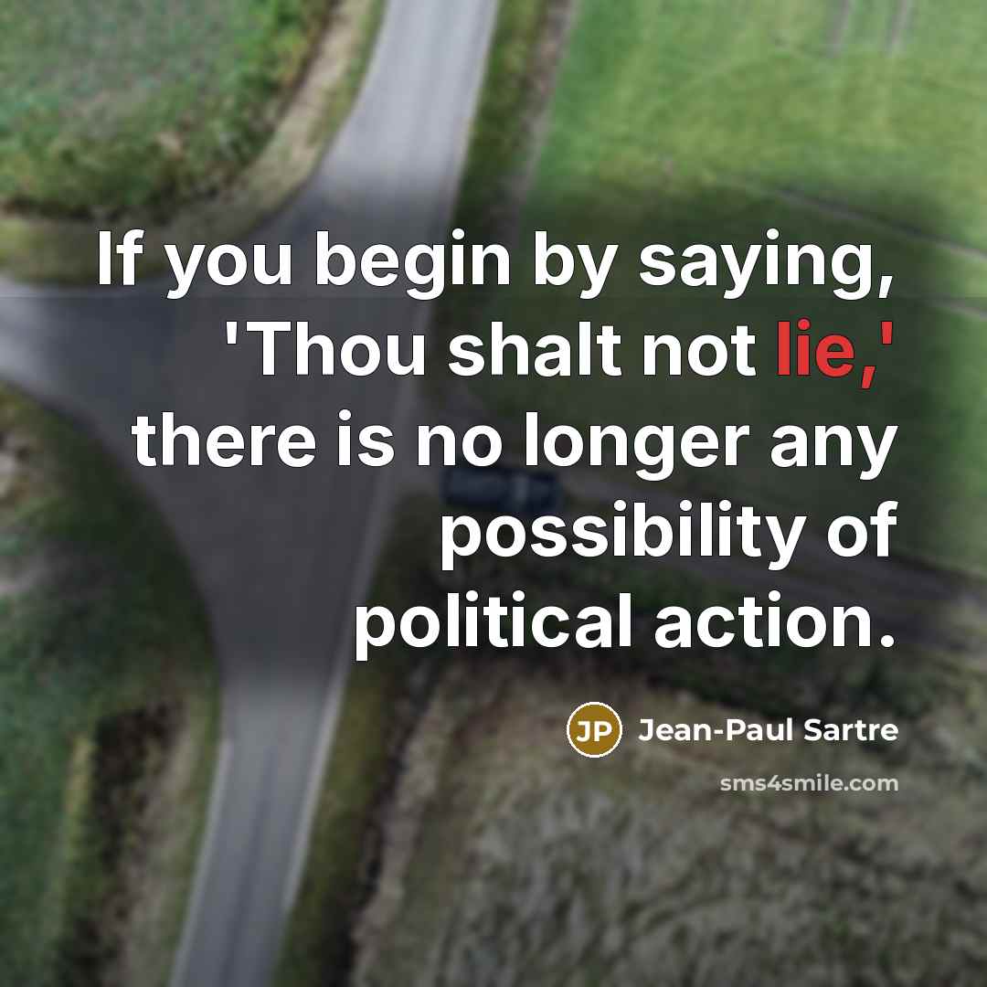 “If you begin by saying, 'Thou shalt not lie,' there…” quote by Jean-Paul Sartre