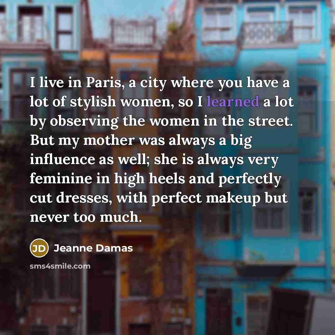 “I live in Paris, a city where you have a…” quote by Jeanne Damas