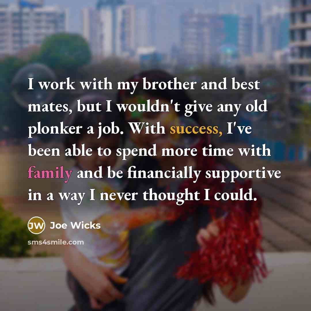 “I work with my brother and best mates, but I…” quote by Joe Wicks