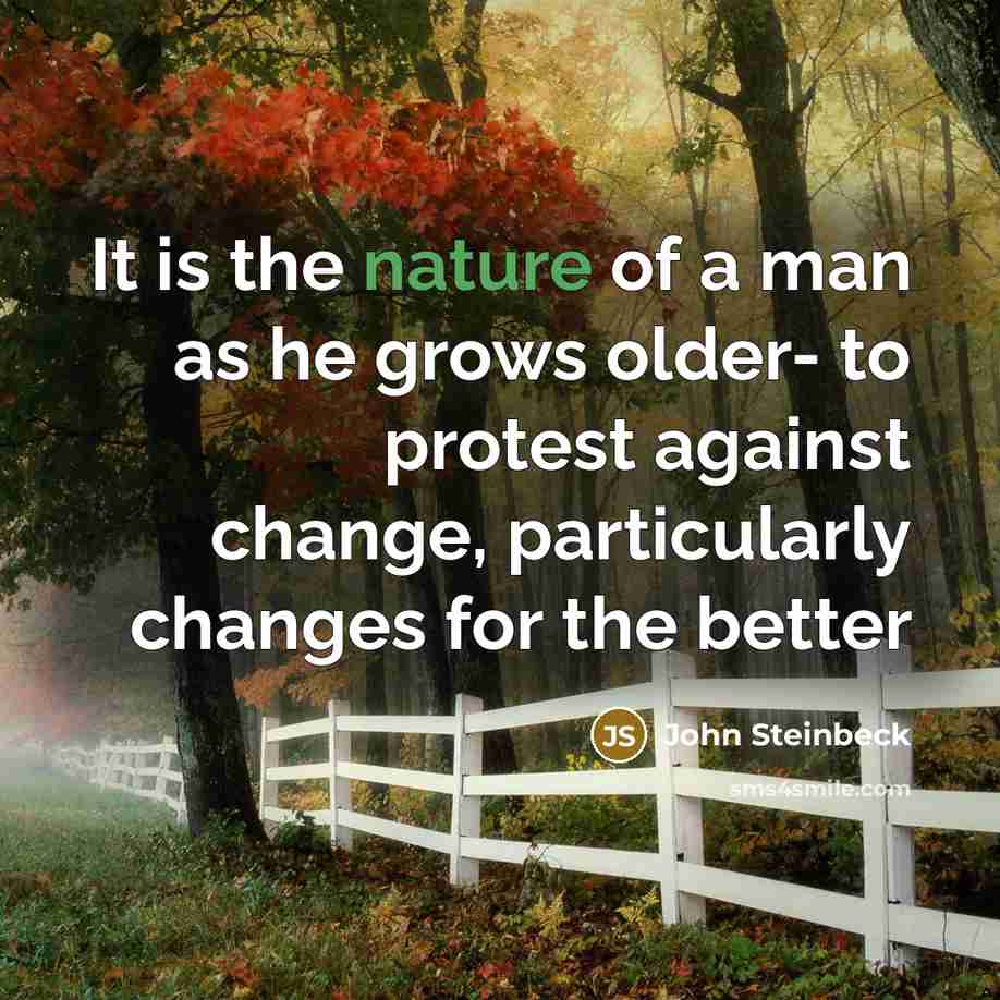 “It is the nature of a man as he grows…” quote by John Steinbeck