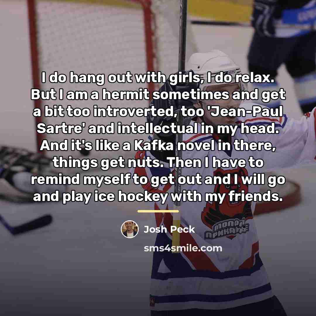 “I do hang out with girls, I do relax. But…” quote by Josh Peck