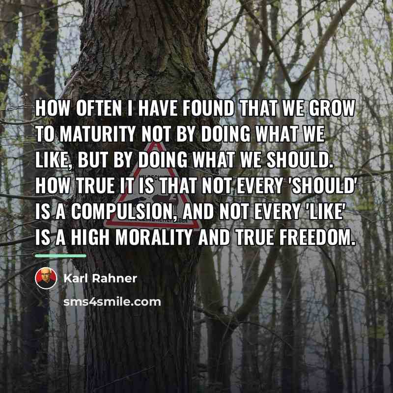 “How often I have found that we grow to maturity…” quote by Karl Rahner