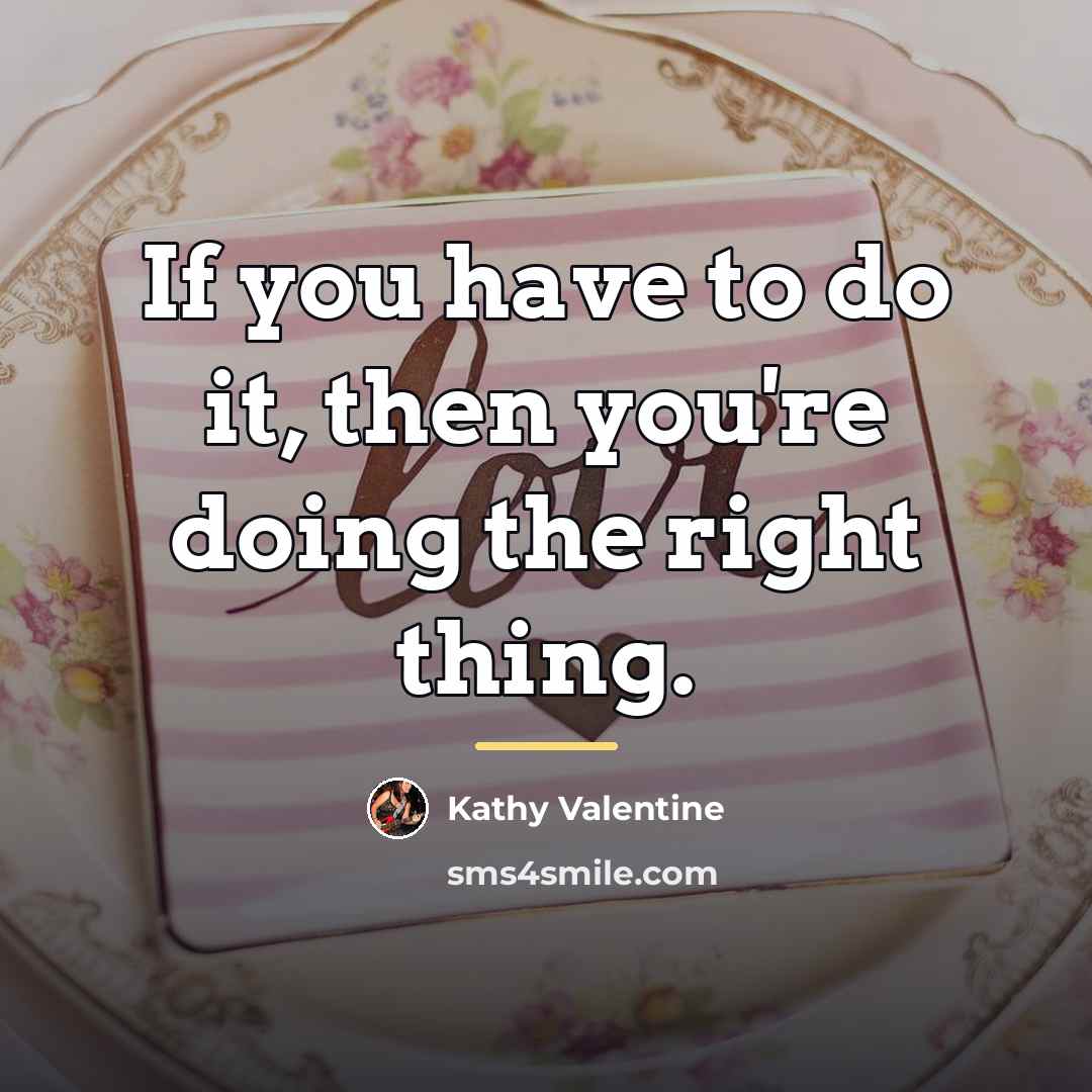 “If you have to do it, then you're doing the…” quote by Kathy Valentine