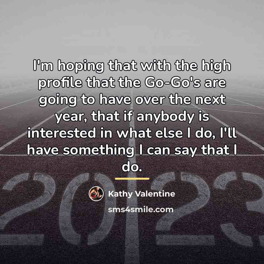 “I'm hoping that with the high profile that the Go-Go's…” quote by Kathy Valentine