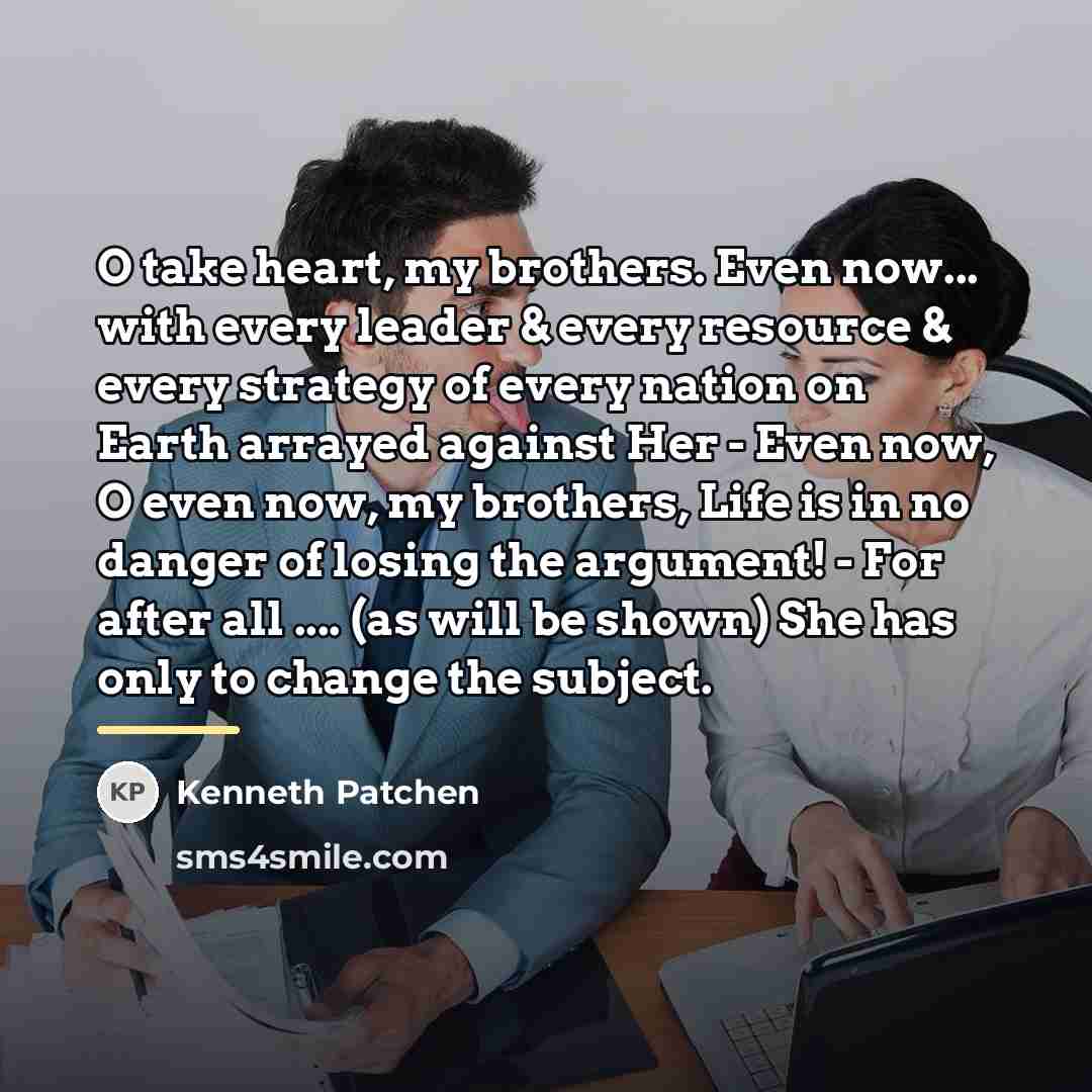 “O take heart, my brothers. Even now... with every leader…” quote by Kenneth Patchen