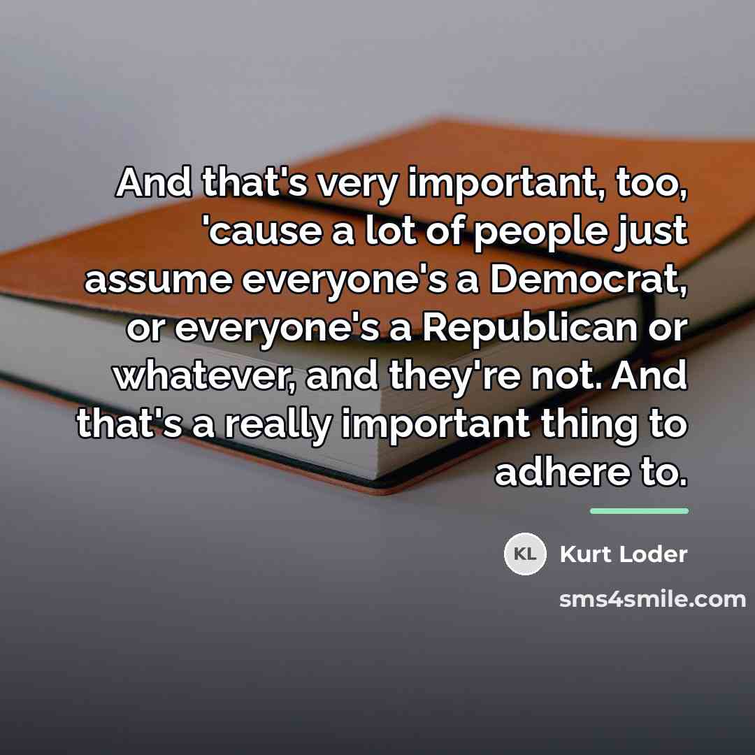 “And that's very important, too, 'cause a lot of people…” quote by Kurt Loder