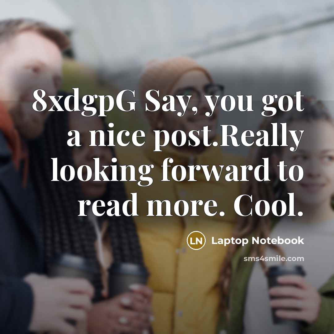 “8xdgpG Say, you got a nice post.Really looking forward to read more. Cool.” quote by Laptop Notebook