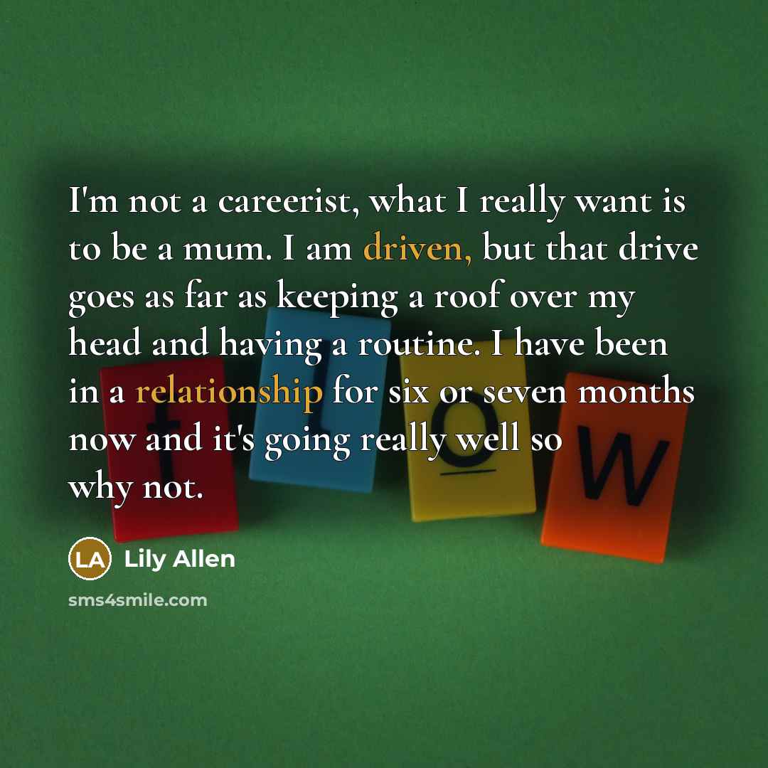 “I'm not a careerist, what I really want is to…” quote by Lily Allen