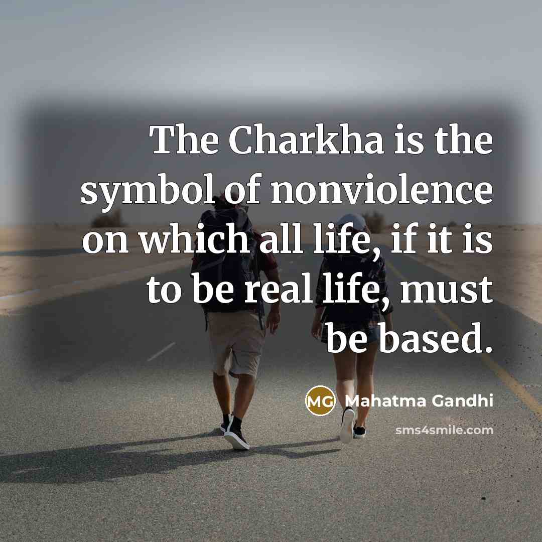 “The Charkha is the symbol of nonviolence on which all…” quote by Mahatma Gandhi