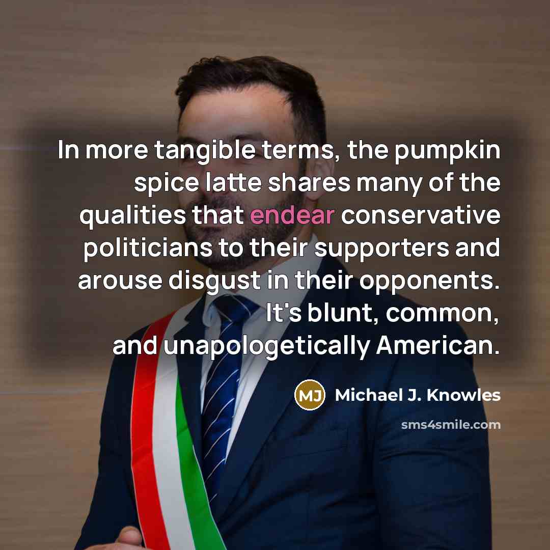 “In more tangible terms, the pumpkin spice latte shares many…” quote by Michael J. Knowles